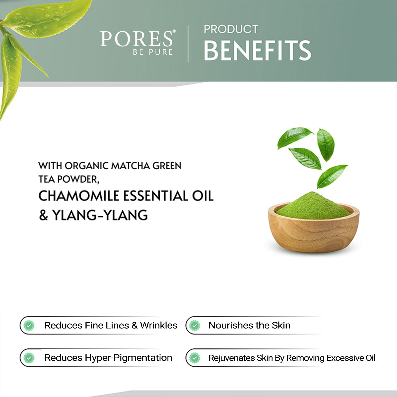 Organic Matcha green Tea powder, Chamomile essential oil & Ylang Ylang benefits with PORES BE PURE