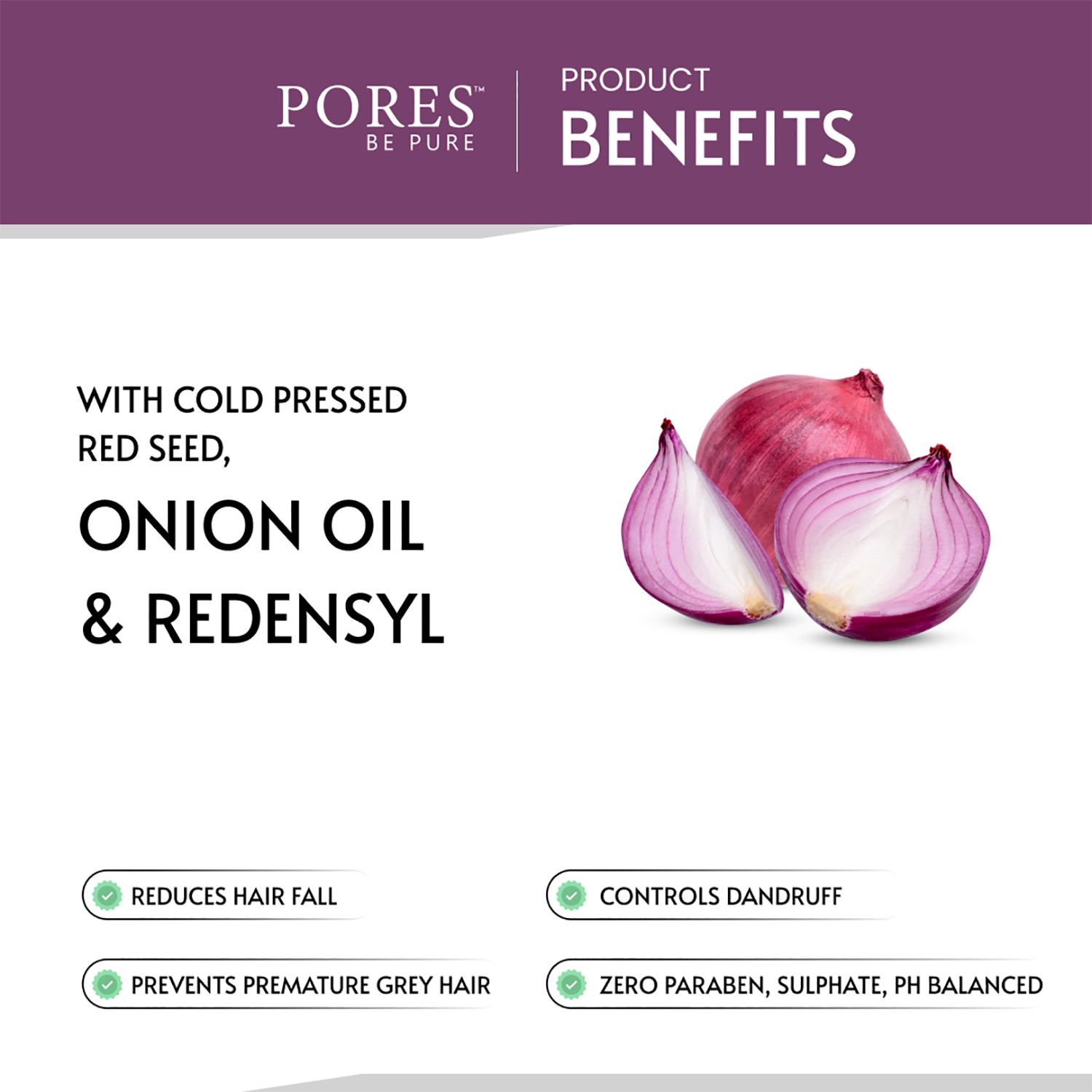 PORES BE PURE benefits with cold pressed red seed, onion oil & redensyl
