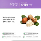 D-Panthenol, Hyaluronic acid & Shea butter benefits with PORES BE PURE